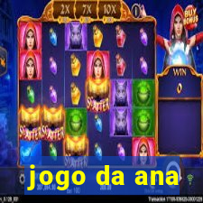 jogo da ana